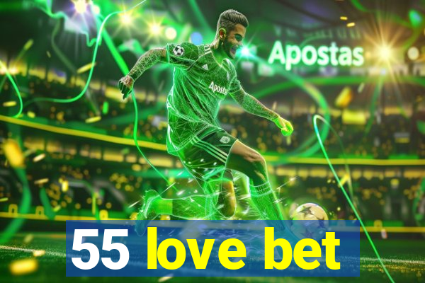 55 love bet